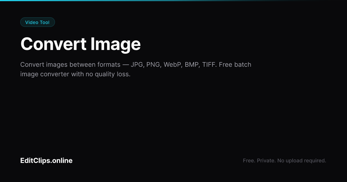 Editable Conversion Image Image Converter Online Free — JPG, PNG, WebP, BMP | EditClips.online